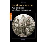Le Musée Social - Aux Origines De L'etat-Providence