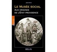 Le Musée Social - Aux Origines De L'etat-Providence