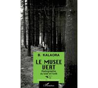 Le musée vert Radiographie du loisir en forêt - Bernard Kalaora - L'harmattan - broché - Livre