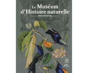 Le Museum d’Histoire naturelle - Paul-Antoine Cap - De Bibliotheca - cartonné - Monographie