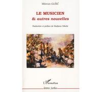 Le Musicien & autres nouvelles - Milovan Glisic - L'harmattan - broché - Roman