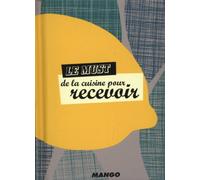 LE MUST DES RECETTES POUR RECEVOIR