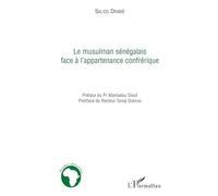 Le musulman sénégalais face à l'appartenance confrérique – L'Harmattan