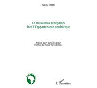 Le musulman sénégalais face à l'appartenance confrérique
