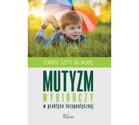 Le mutisme sélectif dans la pratique thérapeutique Joanna Bala, Monika Caba³a, Klaudia Giese-Szczap (Buch auf Polnisch)