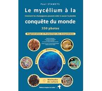Le mycelium à la conquête du monde: Comment les champignons peuvent aider à sauver le monde