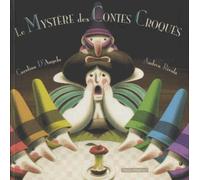 Le mysère des contes croqués - Carolina D'Angelo - Passepartout - cartonné - Contes et légendes jeunesse