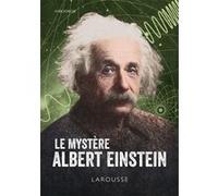 Le mystère Albert Einstein – Larousse