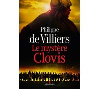 Philippe De Villiers – Le Mystère Clovis – Les Éditions Albin Michel