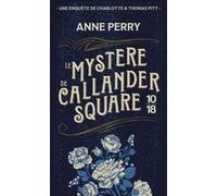 Le mystère de Callander Square Anne Perry (Auteur), Roxane Azimi (Traduction)