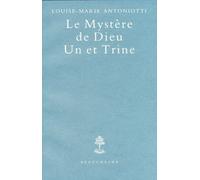 Le mystere de dieu un et trine BONINO SERGE-THOMAS (Traduction), Louise Marie Antoniotti (Auteur)