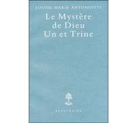 Le mystere de dieu un et trine BONINO SERGE-THOMAS (Traduction), Louise Marie Antoniotti (Auteur)
