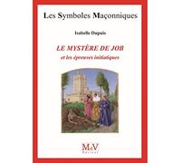 Le mystère de Job: et les épreuves initiatiques