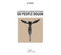 Le mystère de l’origine égyptienne du peuple dogon – L'Harmattan
