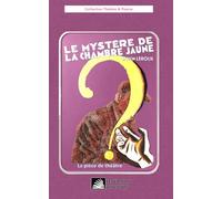 Le mystère de la chambre jaune: La pièce de théâtre
