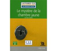 Le mystère de la chambre jaune Lecture - niveau 3 B1 - Gaston Leroux - Cle International - broché - Scolaire / Universitaire