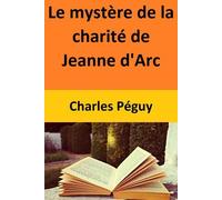 Le Mystère De La Charité De Jeanne D'arc
