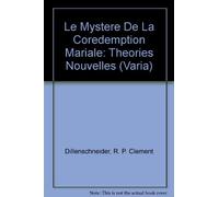 Le mystère de la coredemption mariale: Théories nouvelles
