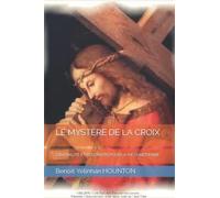 LE MYSTÈRE DE LA CROIX: CENTRALITÉ ET FÉCONDITÉ POUR LA VIE CHRÉTIENNE