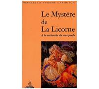 Le Mystère De La Licorne - A La Recherche Du Sens Perdu