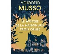 Le Mystère de la Maison aux Trois Ormes Valentin Musso (Auteur)