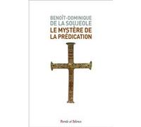 Le mystère de la prédication Benoît-Dominique de La Soujeole (Auteur)