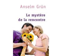 Le mystère de la rencontre - Anselm Grün - Salvator - broché - Essai