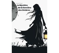 Le Mystère de la Sorcière des Ombres: Aventures effrayantes et mystères pour enfants