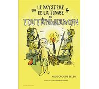 Aude Gros de Beler – Le mystère de la tombe de Toutânkhamon – Roman junior – Actes Sud – broché