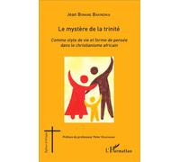 Le mystère de la trinité Comme style de vie et forme de pensée dans le christianisme africain - Jean Bonane Bakindika - L'harmattan - broché - Essai
