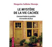 Le mystère de la vie cachée