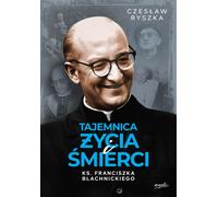 Le mystère de la vie et de la mort du Père Franciszek Blachnicki (Buch auf Polnisch)