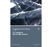 Le mystère de la ville morte - Guglielmo Forni Rosa - Mimesis - broché - Roman