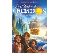 Le mystère de L'Albatros : T1. Cap sur la mer aux vagues d'or: Un roman fantastique d'aventures captivant et palpitant pour adolescents filles et garçons (10-15 ans)