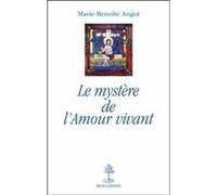 Le mystere de l'amour vivant Marie-Benoîte Angot (Auteur)