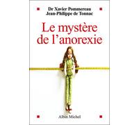 Xavier Pommereau et Jean-Philippe De Tonnac – Le Mystère de l'anorexie