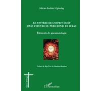 Le mystère de l'esprit saint dans l'oeuvre du Père Henri de Lubac Eléments de pneumatologie - Félicien Boduka N'glandey - L'harmattan - broché - Livre