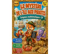 Le Mystère de l'Île aux Pirates - Énigmes mathématiques CP: 44 énigmes illustrées pour apprendre les maths en s’amusant · Calcul, logique et ... · Dès 6 ans · Corrigés détaillés inclus