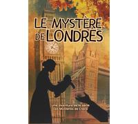 Le Mystère de Londres : Une aventure palpitante à travers les secrets de la capitale britannique...