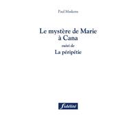 Le mystère de Marie à Cana suivi de La péripétie Suivi de La péripétie - Paul Maskens - Fidelite Eds - broché - Essai
