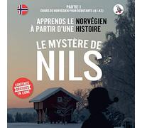 Le mystère de Nils. Partie 1 - Cours de norvégien pour débutants (A1/A2). Apprends le norvégien à partir d'une histoire.