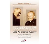 Le mystère de Padre Pio et de Karol Wojtyla - Andrea Tornielli (Literatur, Religion auf Polnisch)