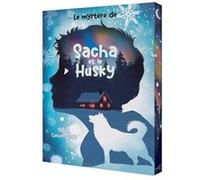 Le Mystère de Sacha et le husky Sarah Cohen-Scali (Auteur)