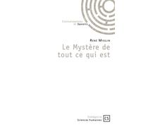 Le Mystère de tout ce qui est - René Misslin - Publibook - broché - Essai