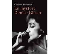 Le mystère Denise Glaser - Corinne Bacharach - L'Archipel - ebook (ePub) - Récit