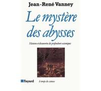 Le Mystère des abysses: Histoires et découvertes des profondeurs océaniques