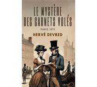 Le mystère des carnets volés Paris, 1873 - Hervé Devred - Le Lys Bleu - broché - Roman