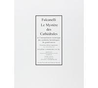 Le Mystère des Cathédrales: Et l'interprétation ésotérique des symboles hermétiques du grand oeuvre