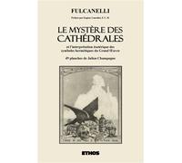 Le Mystère des Cathédrales Et l'interprétation ésotérique des symboles hermétiques du Grand OEuvre - Fulcanelli - Ethos Eds - broché - Essai