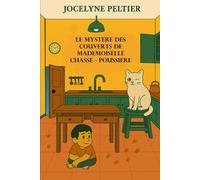 LE MYSTERE DES COUVERTS DE MADEMOISELLE CHASSE-POUSSIERE